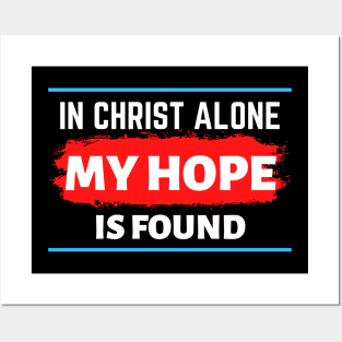 In Christ Alone My Hope Is Found - Christian Quote Posters and Art